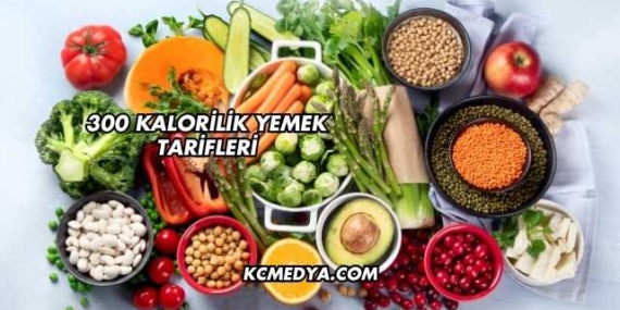 300 Kalorilik Yemek Tarifleri