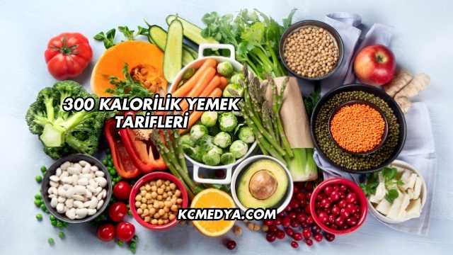 300 Kalorilik Yemek Tarifleri