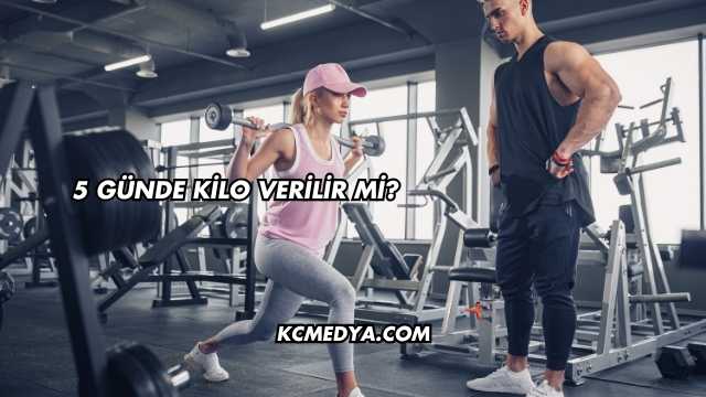 5 Günde Kilo Verilir mi?