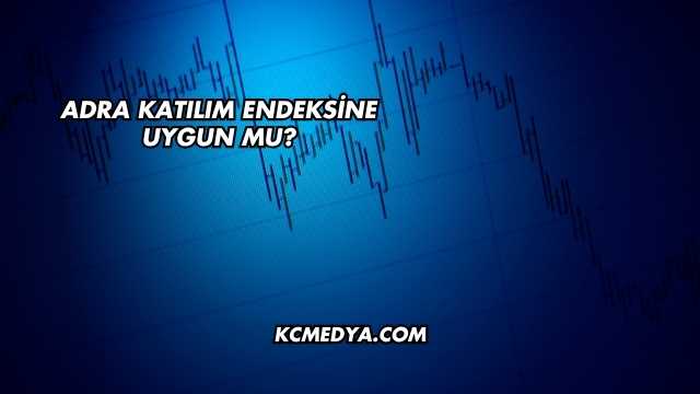 Adra Katılım Endeksine Uygun mu?
