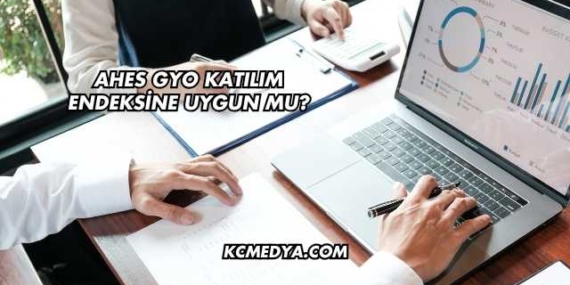 Ahes GYO Katılım Endeksine Uygun mu?