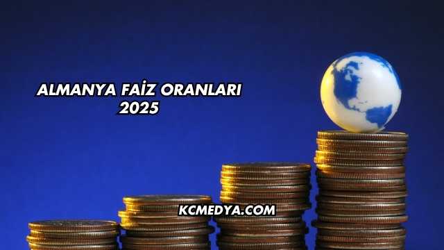 Almanya Faiz Oranları 2025