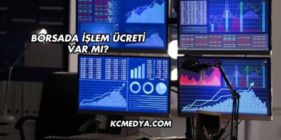 Borsada İşlem Ücreti Var mı?