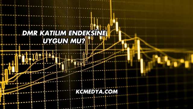 DMR Katılım Endeksine Uygun mu?