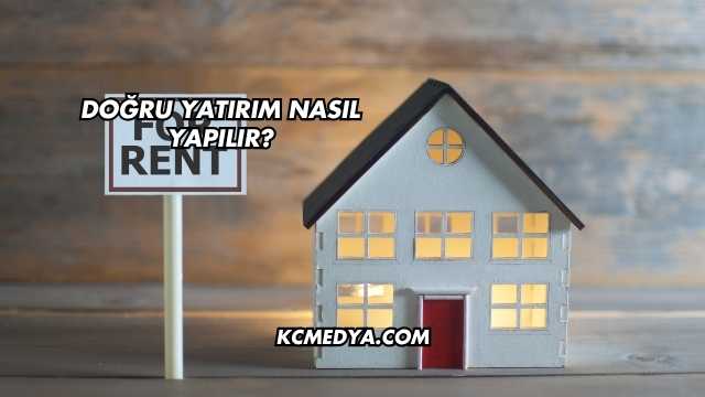 Doğru Yatırım Nasıl Yapılır?