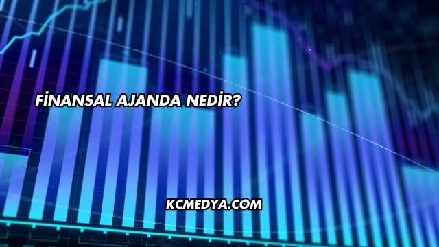 Finansal Ajanda Nedir?
