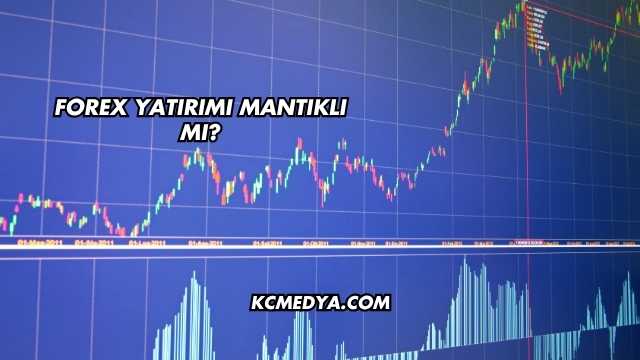 Forex Yatırımı Mantıklı mı?