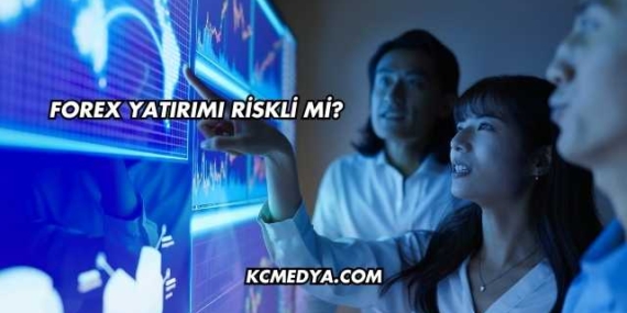 Forex Yatırımı Riskli mi?