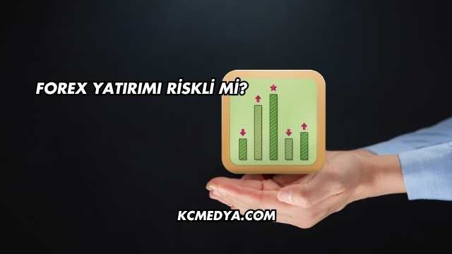 Forex Yatırımı Riskli mi?