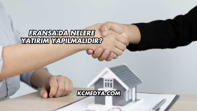 Fransa'da Nelere Yatırım Yapılmalıdır?