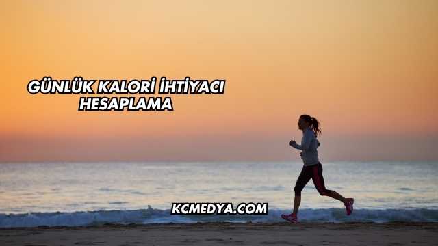 Günlük Kalori İhtiyacı Hesaplama