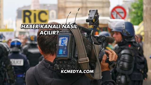 Haber Kanalı Nasıl Açılır?