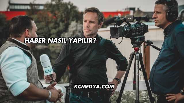 Haber Nasıl Yapılır?
