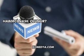 Haberci Nasıl Olunur?