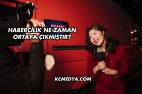 Habercilik Ne Zaman Ortaya Çıkmıştır?