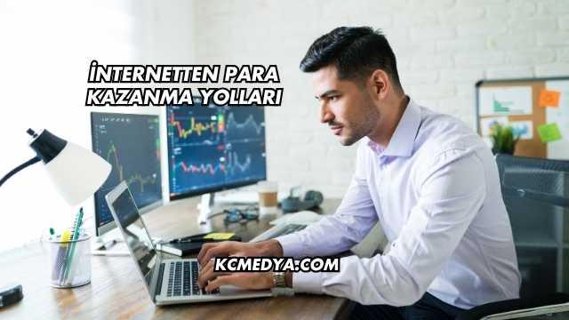 İnternetten Para Kazanma Yolları