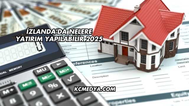 İzlanda'da Nelere Yatırım Yapılabilir 2025