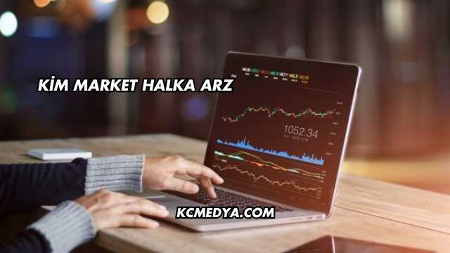Kim Market Halka Arz