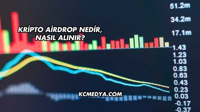 Kripto Airdrop Nedir, Nasıl Alınır?