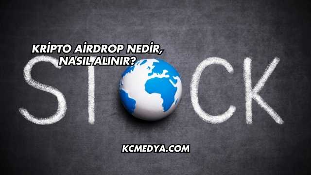 Kripto Airdrop Nedir, Nasıl Alınır?