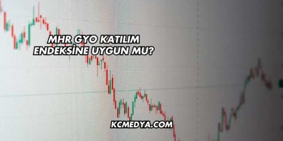 MHR GYO Katılım Endeksine Uygun mu?