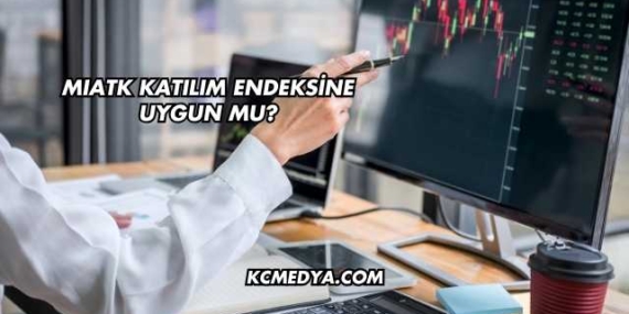 MIATK Katılım Endeksine Uygun mu?