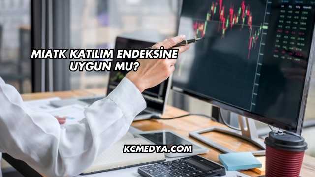 MIATK Katılım Endeksine Uygun mu?