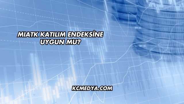 MIATK Katılım Endeksine Uygun mu?