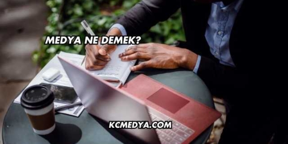 Medya Ne Demek?