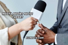 Medya Nedir? Ne İşe Yarar?