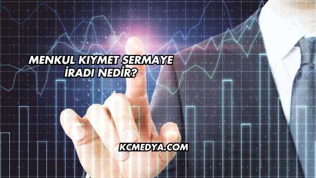 Menkul Kıymet Sermaye İradı Nedir?