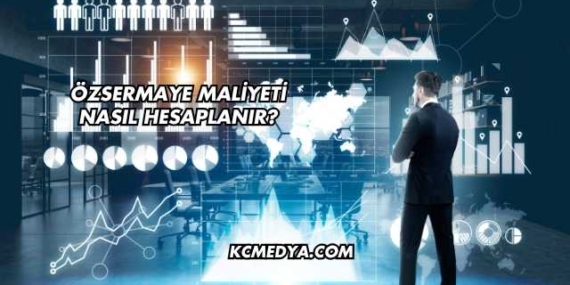 Özsermaye Maliyeti Nasıl Hesaplanır?