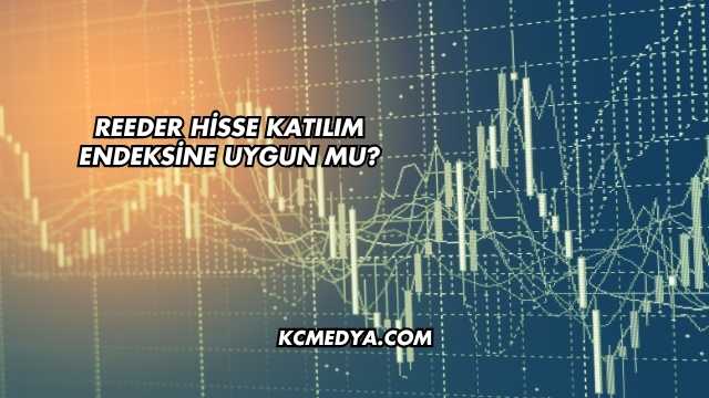 Reeder Hisse Katılım Endeksine Uygun mu?