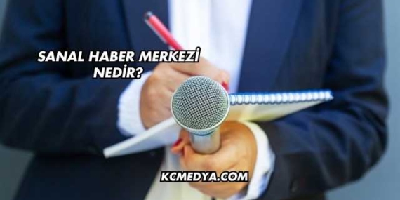 Sanal Haber Merkezi Nedir?