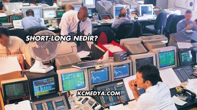 Short-Long Nedir?