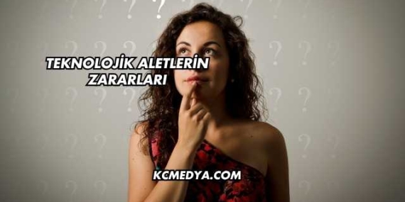 Teknolojik Aletlerin Zararları