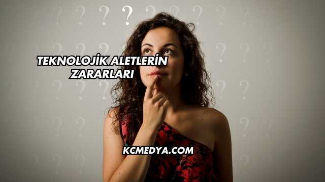 Teknolojik Aletlerin Zararları