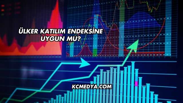 Ülker Katılım Endeksine Uygun mu?