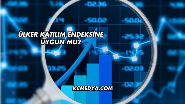 Ülker Katılım Endeksine Uygun mu?