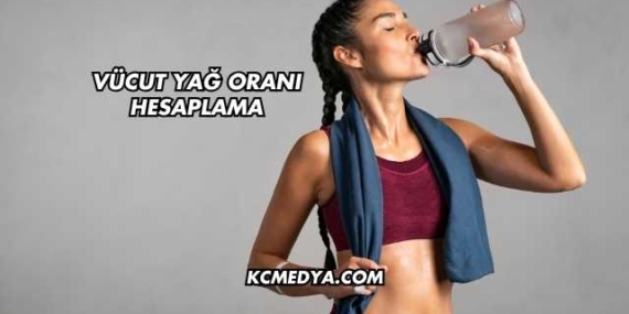 Vücut Yağ Oranı Hesaplama