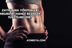 Zayıflama Yöntemleri Nelerdir, Hangi Besinler Tüketilmelidir?