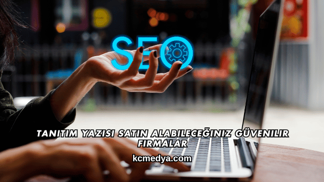Tanıtım Yazısı Satın Alabileceğiniz Güvenilir Firmalar